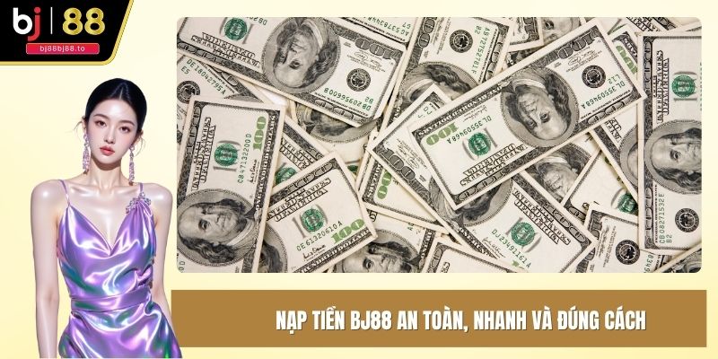 nạp tiền BJ88